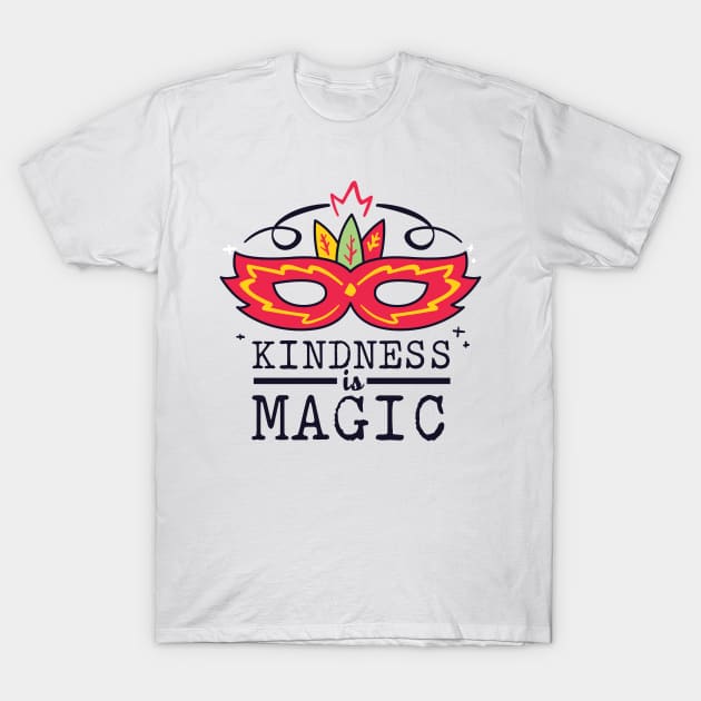 'Kindness Is Magic' Radical Kindness Anti Bullying Shirt T-Shirt by ourwackyhome